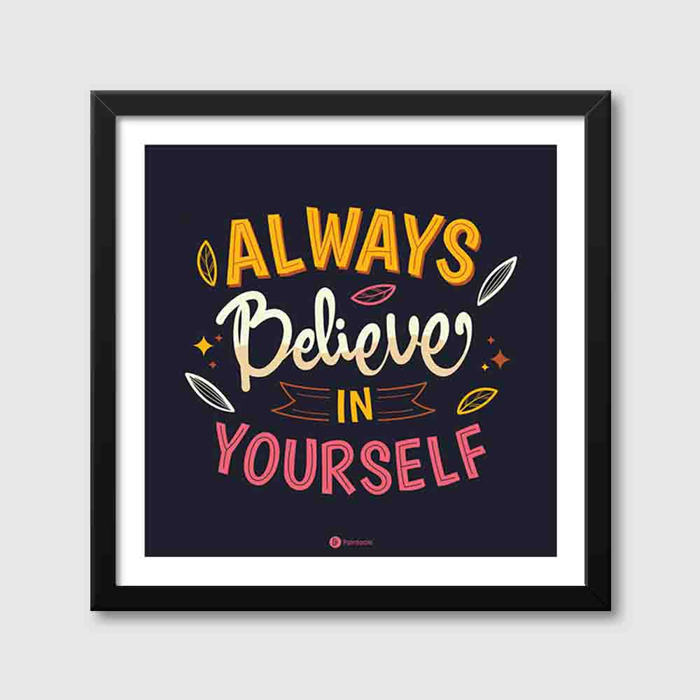 Always Believe In Yourself